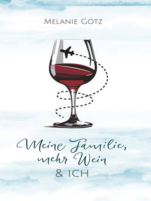 cover image of Meine Familie, mehr Wein & ich